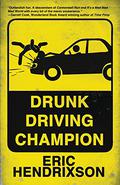 Drunk Driving Champion by Eric Hendrixson