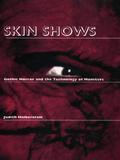 Skin Shows: Gothic Horror and the Technology of Monsters by J. Jack Halberstam