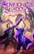 Summoner's Shadow 2: A LitRPG Adventure by D.B. King
