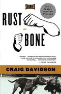 Rust and Bone: Stories by Craig Davidson