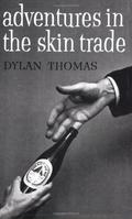 Adventures in the Skin Trade by Dylan Thomas