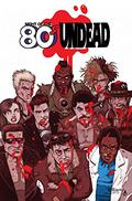 Night of the 80's Undead Vol. 1 (Night of the 80s Undead #1-3) by Jason Martin