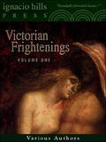 Victorian Frightenings: Volume 1 (Horror Anthology Volume #1) by William Mudford