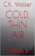 cold, thin air: Volume 2 by C.K. Walker