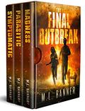 The Final Outbreak (Madness Chronicles #1-3) by M.L. Banner