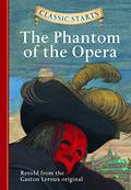 The Phantom of the Opera by Gaston Leroux