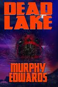 Dead Lake (Dead Lake #1) by Murphy Edwards
