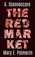The Red Market by Mary E. Palmerin