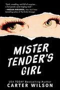 Mister Tender's Girl: A Novel by Carter Wilson