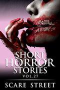 Short Horror Stories Vol. 27 by Kathryn St. John-Shin