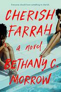 Cherish Farrah by Bethany C. Morrow