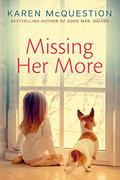 Missing Her More by Karen McQuestion