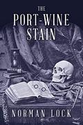 The Port-Wine Stain (American Novels #3) by Norman Lock