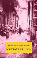Metrophilias by Brendan Connell