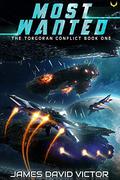 Most Wanted: A Space Opera Series (The Torgoran Conflict #1) by James David Victor