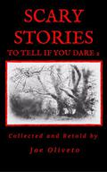 Scary Stories to Tell if You Dare 2 by Joe Oliveto