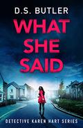 What She Said (Detective Karen Hart #6) by D.S. Butler