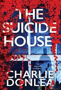 The Suicide House (Rory Moore/Lane Phillips #2) by Charlie Donlea