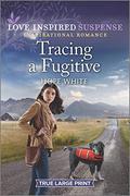 Tracing a Fugitive (Boulder Creek Ranch #2) by Hope White