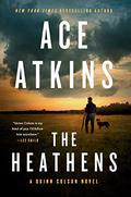 The Heathens (Quinn Colson #11) by Ace Atkins