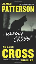 Deadly Cross by James Patterson