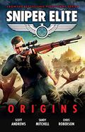 Sniper Elite: Origins - Three Original Stories Set in the World of the Hit Video Game by Sandy Mitchell