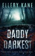 Daddy Darkest (Doctors of Darkness #1) by Ellery A. Kane