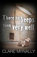 There He Keeps Them Very Well by Clare McNally