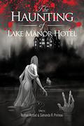 The Haunting of Lake Manor Hotel by Scarlett R. Algee