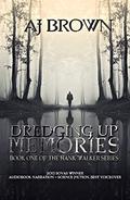 Dredging Up Memories by A.J. Brown