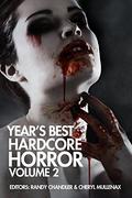 Year's Best Hardcore Horror Volume 2 (Year's Best Hardcore Horror #2) by Randy Chandler