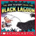 The Gym Teacher from the Black Lagoon by Mike Thaler