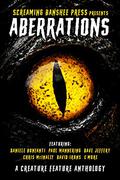 Aberrations: A Creature Feature Anthology by Dave Jeffery