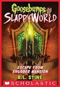 Escape from Shudder Mansion (Goosebumps SlappyWorld #5) by Joe Fria