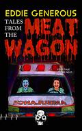 Tales From the Meat Wagon by Eddie Generous