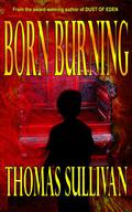 Born Burning by Thomas Sullivan