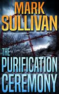 The Purification Ceremony by Mark T. Sullivan