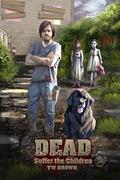 Dead: Suffer the Children (New Dead #3) by T.W. Brown