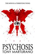 Psychosis by Tony Marturano