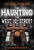 The House on West 10th Street (Ghosts of New York #1) by Helen Phifer