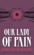 Our Lady Of Pain by John Blackburn