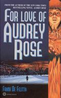 For Love of Audrey Rose (Audrey Rose #2) by Frank De Felitta