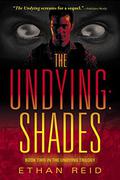 The Undying: Shades (The Undying: #2) by Ethan Reid