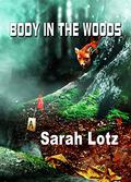 Body in the Woods by Sarah Lotz