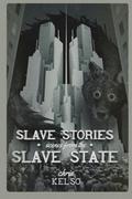 Slave Stories: Scenes from the Slave State by Andrew Hook
