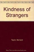 The Kindness of Strangers by Bernard Taylor