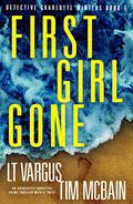 First Girl Gone (Charlotte Winters #1) by L.T. Vargus
