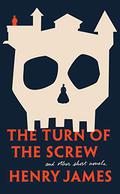 The Turn of the Screw and Other Short Novels by Henry James, Fred Kaplan