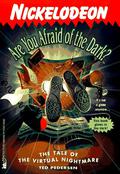 The Tale of the Virtual Nightmare (Are You Afraid of the Dark? #9) by Ted Pedersen