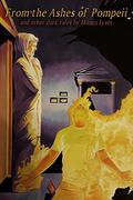 From the Ashes of Pompeii: and other dark tales by Manen Lyset by Manen Lyset